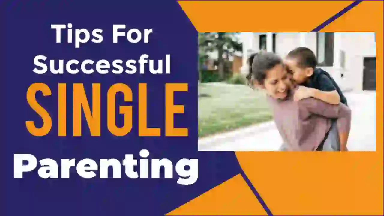 Tips For Successful Single Parenting